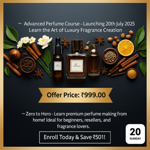🌸Advanced Perfume Course – Learn the Art of Luxury Fragrance Creation